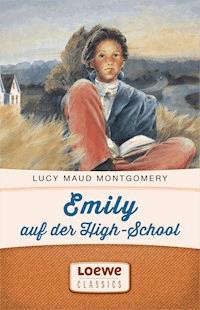 Emily auf der High-School - Lucy Maud Montgomery - ebook