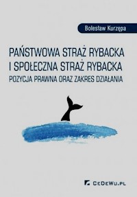Państwowa straż rybacka i społeczna straż rybacka - Bolesław Kurzępa - książka
