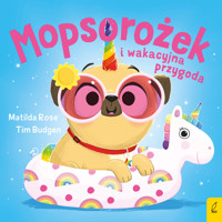 Sklepik z magicznymi zwierzętami. Mopsorożek i wakacyjna przygoda - Matilda Rose - książka