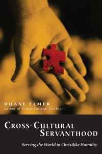 Cross-Cultural Servanthood - Duane Elmer - ebook