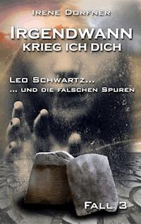 Irgendwann krieg ich Dich - Irene Dorfner - ebook