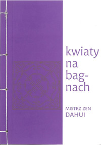 Kwiaty na bagnach - mistrz zen Dahui - ebook