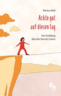 Achte gut auf diesen Tag - Martina Nohl - ebook