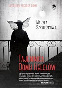 Tajemnica domu Helclów - Szymiczkowa Maryla, Dehnel Jacek, Tarczyński Piotr - książka