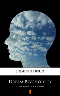 Dream Psychology. Psychoanalysis for Beginners - Sigmund Freud - ebook