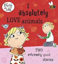 Charlie and Lola: I Absolutely Love Animals -  - książka