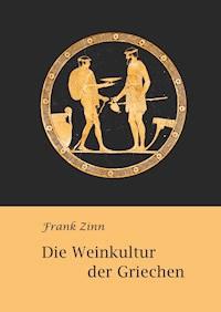 Die Weinkultur der Griechen - Frank Zinn - ebook
