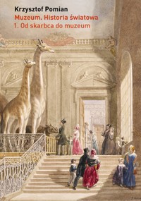 Muzeum. Historia światowa Tom 1: Od skarbca do muzeum - Krzysztof Pomian - książka