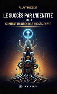 Le succès par l’identité - Ralphy Innocent - ebook