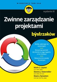 Zwinne zarządzanie projektami dla bystrzaków - Steven J. Ostermiller, Dean J. Kynaston, Mark C. Layton - książka