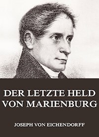 Der letzte Held von Marienburg - Joseph von Eichendorff - ebook