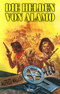 Texas Ranger 05: Die Helden von Alamo - Alfred Wallon - ebook
