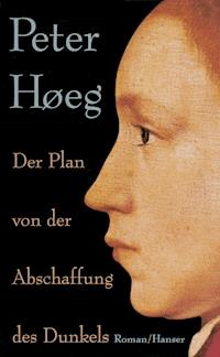 Der Plan von der Abschaffung des Dunkels - Hoeg Peter - ebook
