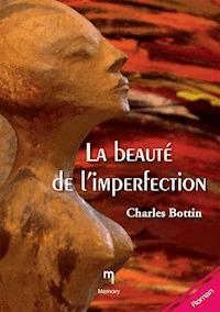 La beauté de l'imperfection - Charles Bottin - ebook