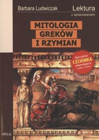 Mitologia Greków i Rzymian (lektura z opracowaniem) - Barbara Ludwiczak - książka