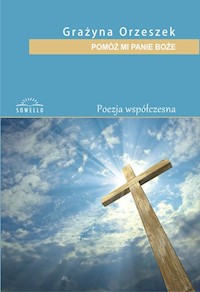 Pomóż mi Panie Boże - Orzeszek Grażyna - książka