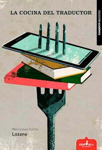 La cocina del traductor - Wenceslao-Carlos Lozano - ebook