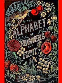The Alphabet of Flowers and Fruit -  - ebook
