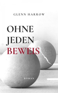 Ohne jeden Beweis - Glenn Harrow - ebook