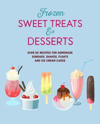 Frozen Sweet Treats & Desserts - Ryland Peters & Small - ebook