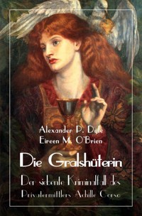 Die Gralshüterin - Alexander P. Dyle - ebook