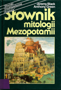 Słownik mitologii Mezopotamii - Jeremy Black, Anthony Green - ebook