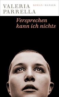 Versprechen kann ich nichts - Valeria Parrella - ebook