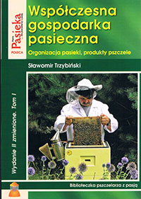Współczesna gospodarka pasieczna.Tom I: Organizacja pasieki, produkty pszczele - Sławomir Trzybiński - ebook