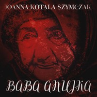 Baba Anujka - Joanna Kotala-Szymczak - audiobook