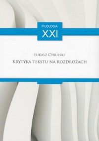 Krytyka tekstu na rozdrożach - Cybulski Łukasz - książka