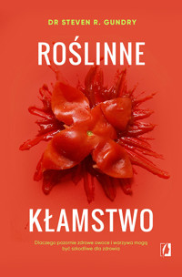 Roślinne kłamstwo - Dr Steven R. Gundry - ebook