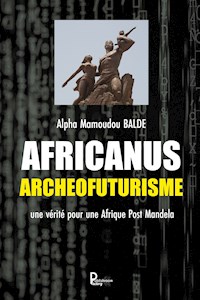 Africanus Archéofuturisme - Alpha Mamoudou Balde - ebook