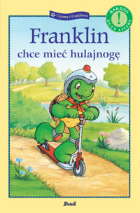 Czytamy z Franklinem. Franklin chce mieć hulajnogę - Paulette Bourgeois - książka