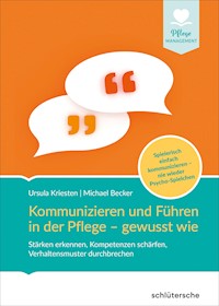 Kommunizieren und Führen in der Pflege - gewusst wie - Dr. Ursula Kriesten - ebook