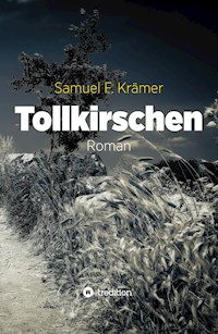 Tollkirschen - Samuel F. Krämer - ebook