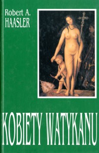 Kobiety Watykanu - Robert A. Haasler - ebook