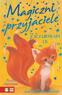 Magiczni przyjaciele Zaczarowany lis - Paula Harrison - książka