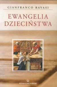Ewangelia Dzieciństwa - Gianfranco Ravasi - książka