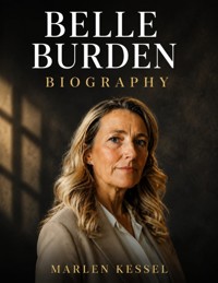 Belle Burden Biography - Marlen Kessel - ebook