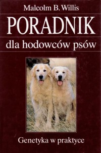 Poradnik dla hodowców psów. Genetyka w praktyce - Malcom B. Willis - ebook