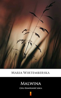 Malwina. Czyli Domyślność serca - Maria Wirtemberska - ebook
