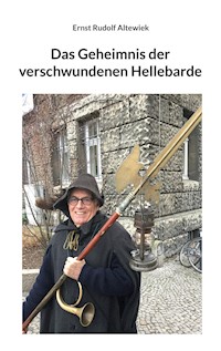 Das Geheimnis der verschwundenen Hellebarde - Ernst Rudolf Altewiek - ebook