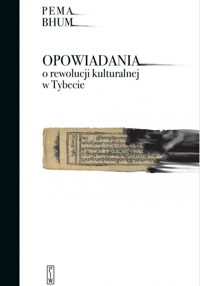 Opowiadania o rewolucji kulturalnej w Tybecie - Pema Bhum - ebook + książka