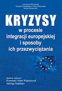 Kryzysy w procesie integracji europejskiej i sposoby ich przezwyciężania -  - książka