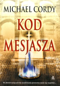 Kod Mesjasza - Michael Cordy - ebook + książka