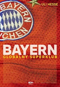 Bayern Globalny superklub - Uli Hesse - książka
