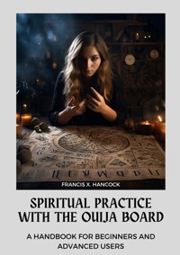 Spiritual Practice with the Ouija Board - Francis X. Hancock - ebook