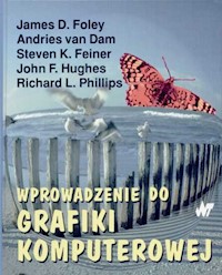 Wprowadzenie do grafiki komputerowej - Foley James D., Dam Andries, Hughes John, Phillips Richard - książka