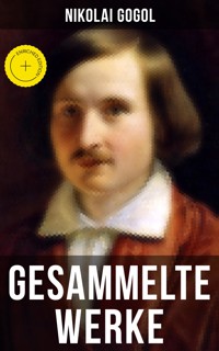 Gesammelte Werke von Nikolai Gogol - Nikolai Gogol - ebook