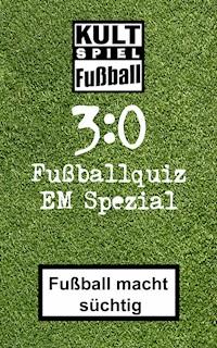 3:0 Fussballquiz * EM Spezial - Bob Joblin - ebook